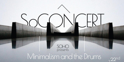 SOHO представя SoCONCERT: Minimalism and the Drums на 22 юни от 19:00ч.
