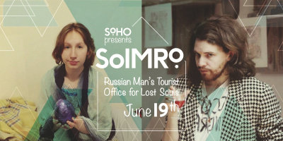 SOHO presents SoIMPRO: Russian Man&#039;s Tourist Office for Lost Souls - 19.06.2017 - 19:00
