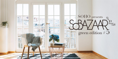 SOHO presents SoBAZAAR Green edition #5 - 9&amp;10 June