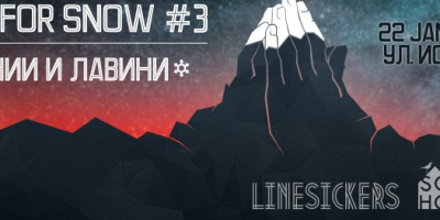 На 22.01. LineSickers и SOHO ви канят на Pray for snow #3- линии и лавини