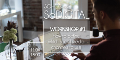 SOHO presents workshop  SoDIGITAL: How to define which social media channels to use - 11.04.16