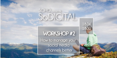 SOHO presents SoDIGITAL: How to manage your social media channels better - 18.04.16